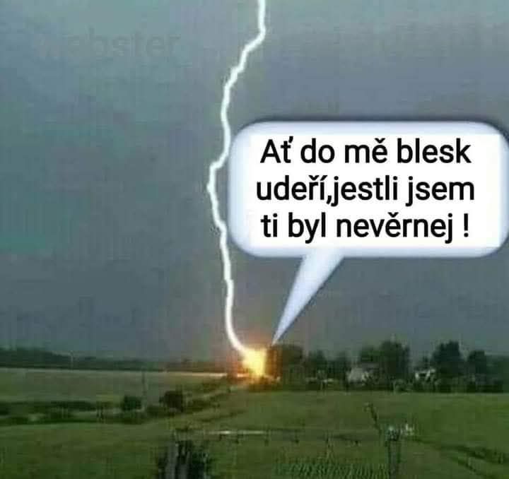 Blesk udiera do krajiny, sprevádzaný vtipným textom o nevere. Dramatická scéna s humorom v slovenskom jazyku.