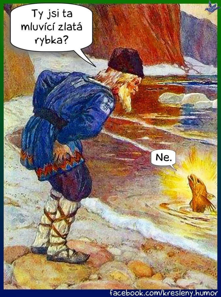 Muž sa pýta zlatej rybky pri vode, či vie hovoriť, a rybka odpovedá zamietavo.