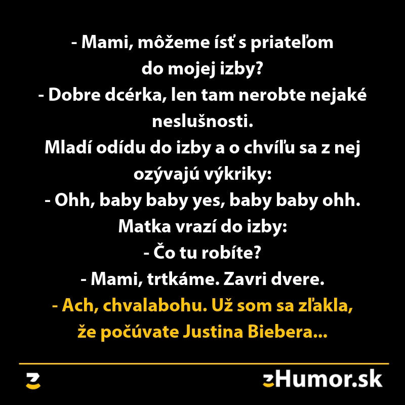 Vtipný text o tom, ako matka nesprávne pochopila výkriky tínedžerov a bola rada, že nešlo o Justina Biebra.