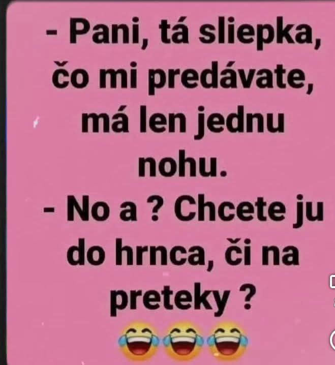 Vtipný nápis o jednonohej sliepke: Chcete ju do hrnca, či na preteky? s úsmevnými smajlíkmi.