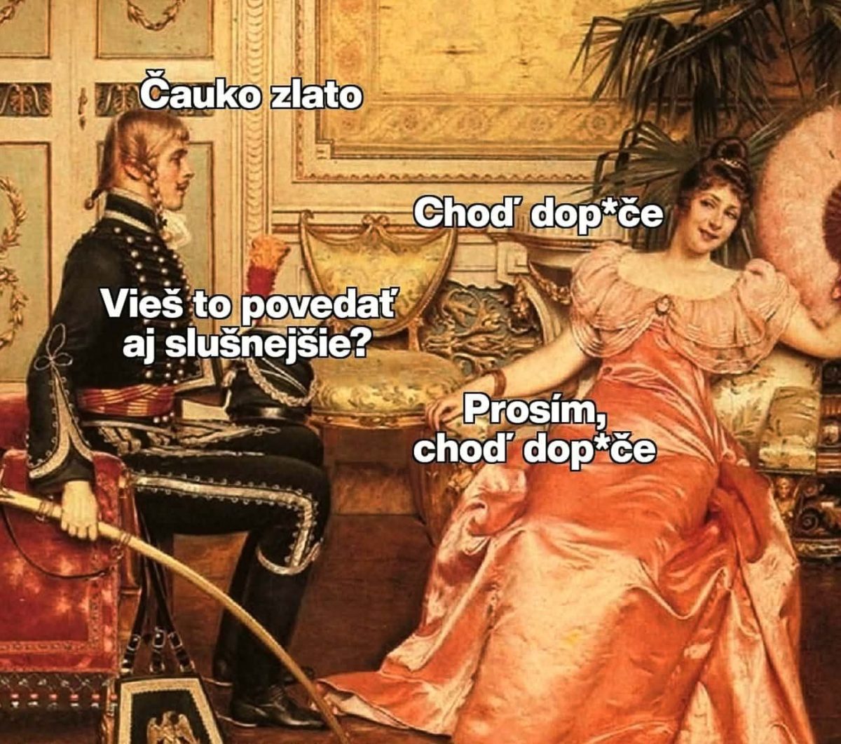 Muž a žena v historických kostýmoch vedú humorný rozhovor v honosnom interiéri s ironickými nápismi.