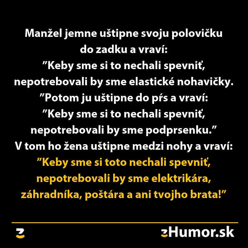 Žart na tému manželstva a vtipných poznámok o uštipnutí a spevňovaní tela s nečakaným vtipom na záver.