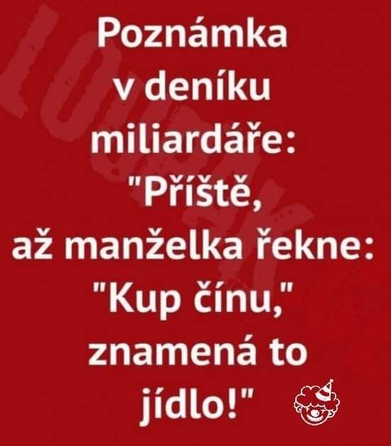 Vtipný citát o miliardárovi: Keď manželka žiada kúpiť Čínu, myslí tým jedlo, nie krajinu.