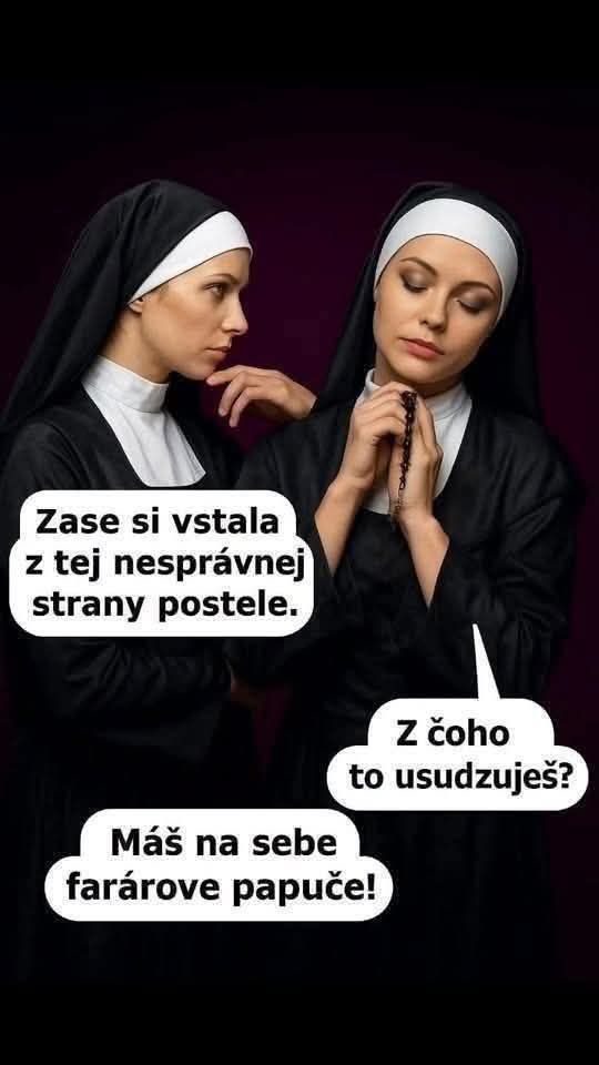 Dvaja mníšky komunikujú. Jedna hovorí o nesprávnej strane postele a farárskych papučiach.