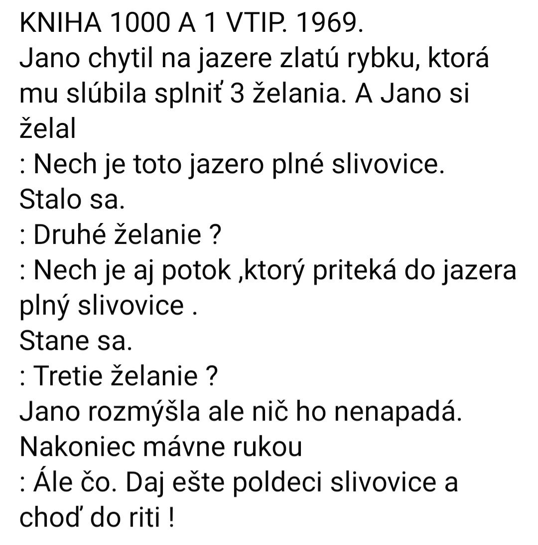 Vtipný slovenský text o Jánovi, zlatej rybke a jeho troch prianiach spojených so slivovicou.