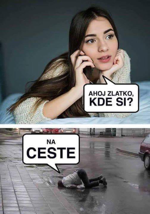 Žena telefonuje, pýta sa partnera, kde je. On leží na mokrej ceste. Vtip s dvojzmyselnými bublinami.