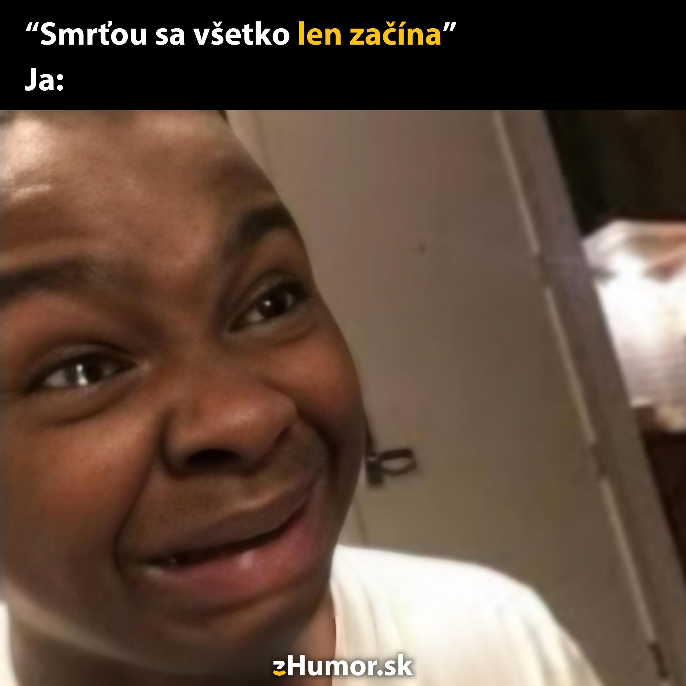 Osoba s vystrašeným výrazom reaguje na text Smrťou sa všetko len začína na meme obrázku z webu zHumor.sk.