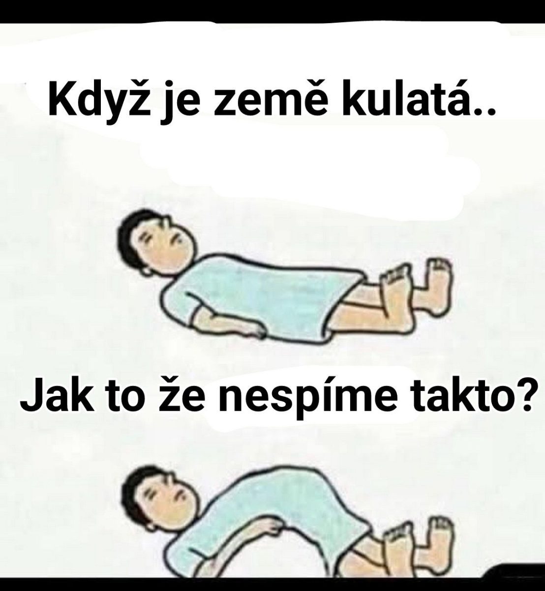 Kreslený vtip zobrazujúci muža ležiaceho rovno na zemi a ohnutého v tvare zemegule s textom o tvare Zeme.