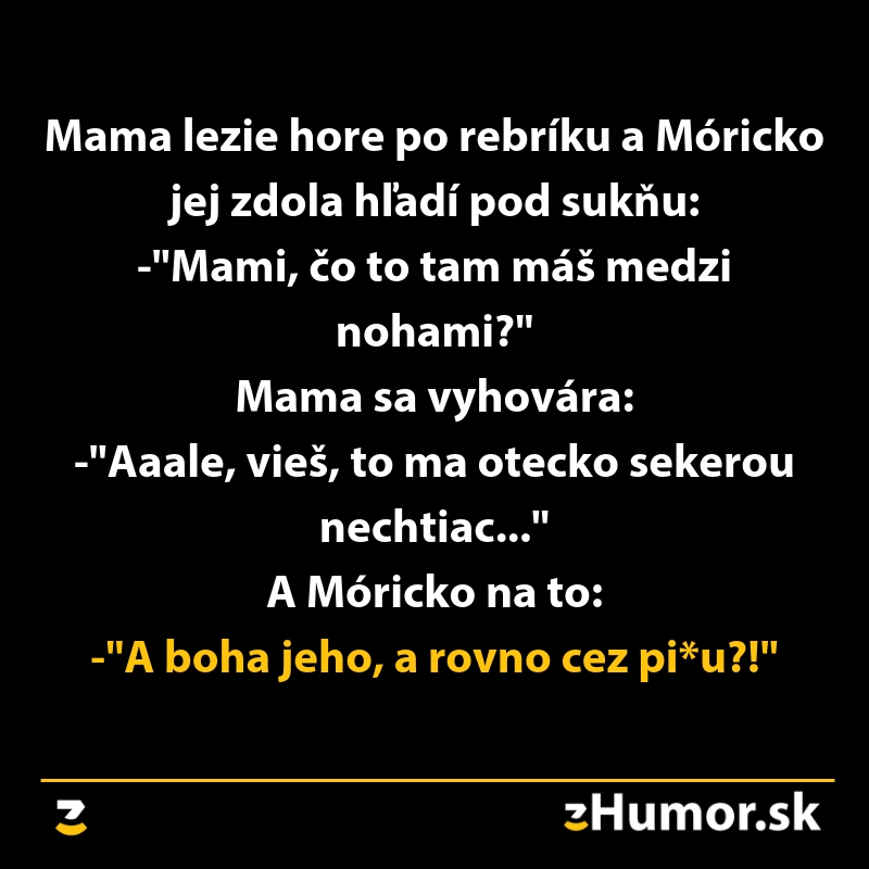 Obrázok obsahuje vtipný text o Mórickovi a jeho reakcii na ospravedlnenie mamy pri pohľade na rebríku.