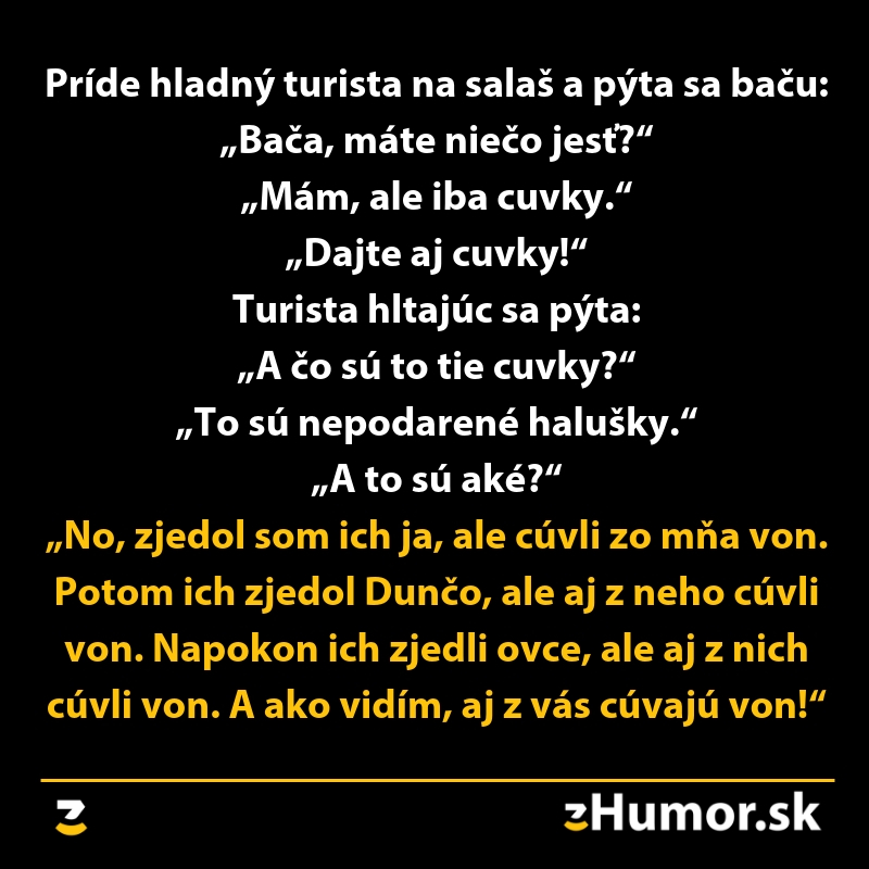 Vtip na obrázku o turistovi na salaši a neúspešných haluškách nazvaných cuvky, ktoré nikomu nechutili.