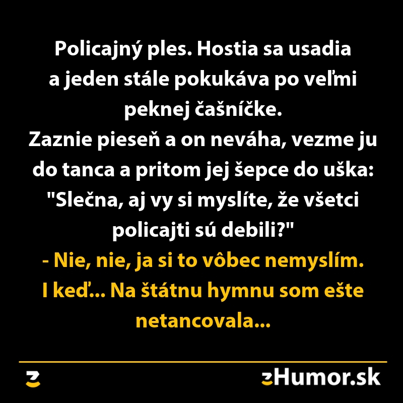 Vtip na policajnom plese: hosť osloví čašníčku, prekvapivé rozuzlenie pri hraní hymny. Zábavný text na čiernom pozadí.