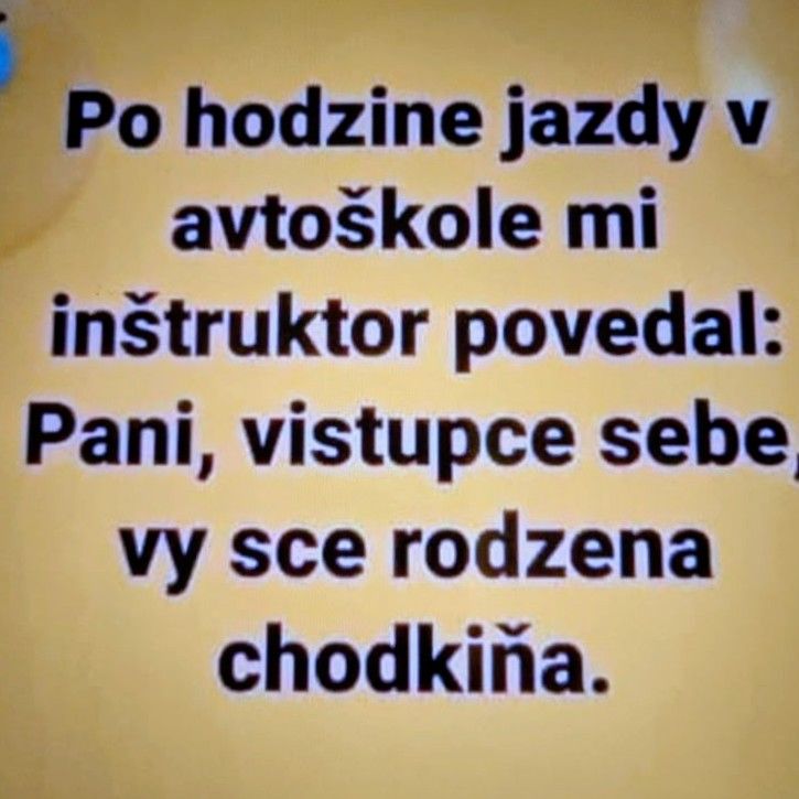 Vtipný text s inštruktorom z autoškoly, ktorý odporúča žiačke, aby radšej chodila pešo.