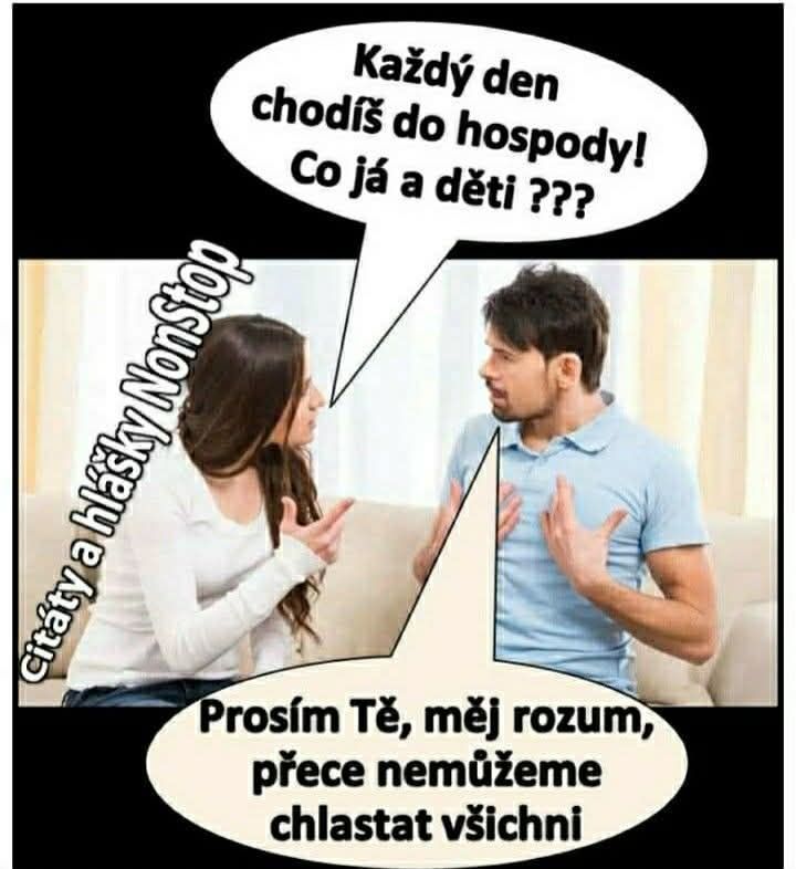 Manželský pár debatuje. Žena sa sťažuje na manželovo časté návštevy krčmy, on reaguje s humorom.