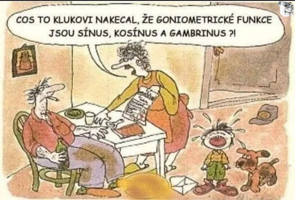 Muž sedí pri stole, žena ho napomína pri plačúcom dieťati a psovi; vtipný text o goniometrických funkciách.