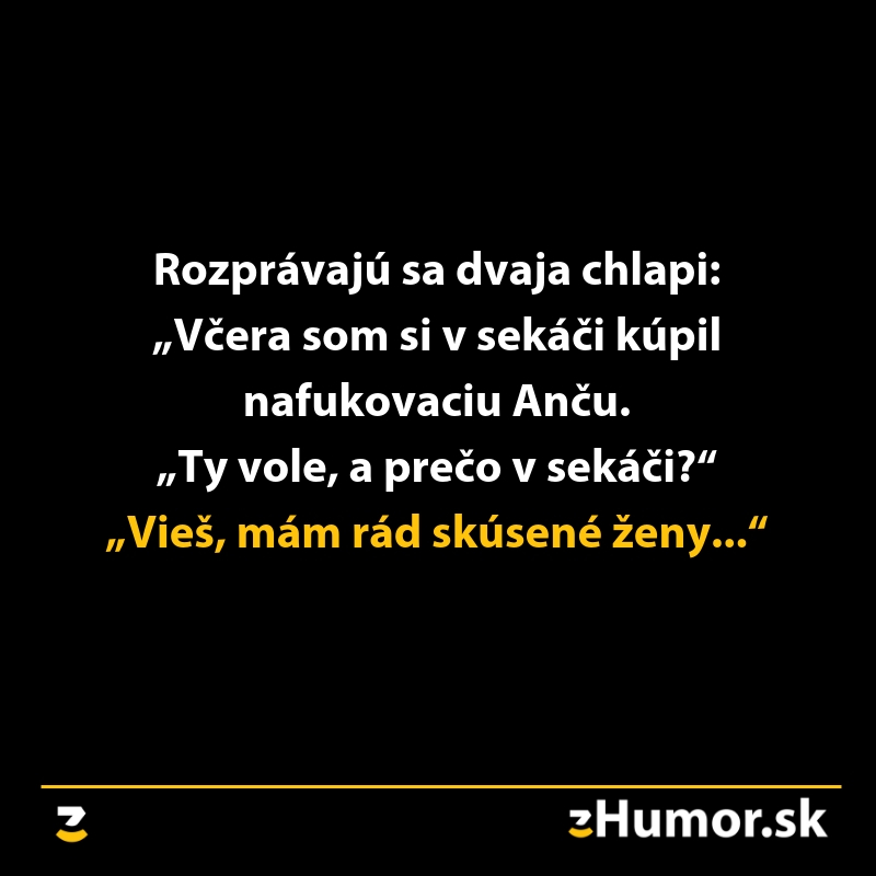Dvaja muži sa rozprávajú o kúpe nafukovacej panny v sekáči, vtip na tému skúsených žien.