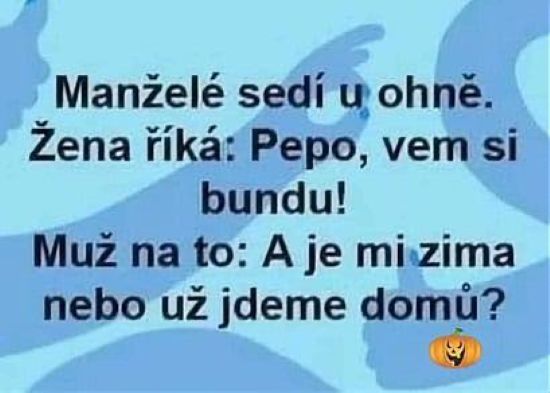 Vtipný text o manželoch pri ohni: Pepo, vem si bundu! A je mi zima, alebo ideme domov?
