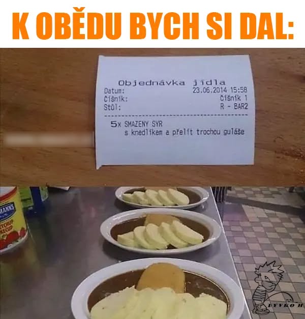 Účet na smažený syr s knedlíkom a gulášom, pripravený na servírovanie v reštaurácii, text K obědu bych si dal.