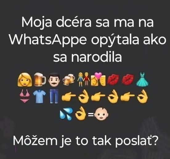 Nápis na obrázku vyjadruje vtipný spôsob, ako odpovedať dcére na otázku o jej narodení pomocou emotikonov.
