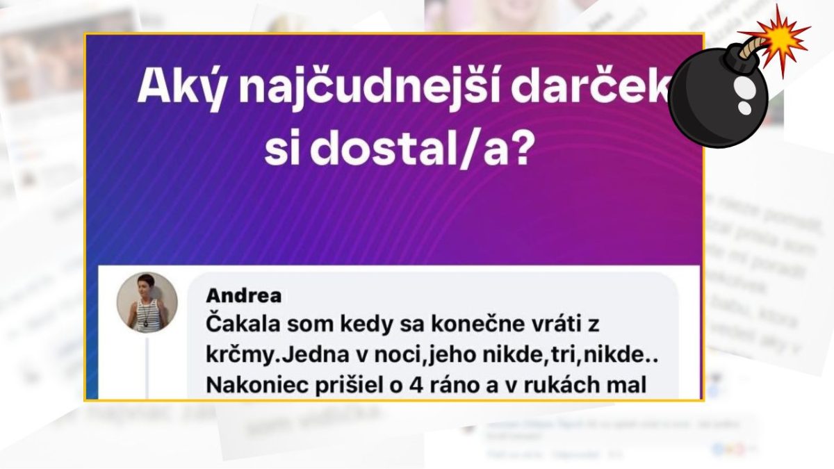 Otázka na sociálnych sieťach: Aký najčudnejší darček si dostal/a? Odpoveď od Andrey zahŕňa nočné prekvapenie.