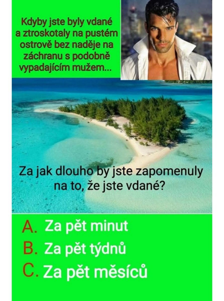 Muž na ostrove, otázka o manželstve a výber medzi rôznymi časovými možnosťami.