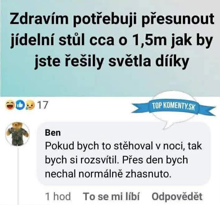 Dotaz na presun stola o 1,5m so zábavnou odpoveďou o svetlách, ktorá pobavila užívateľov.