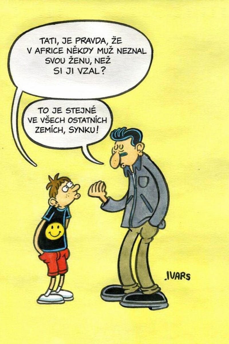 Otec s humorom vysvetľuje synovi, že aj inde muži nepoznajú svoje ženy pred svadbou.