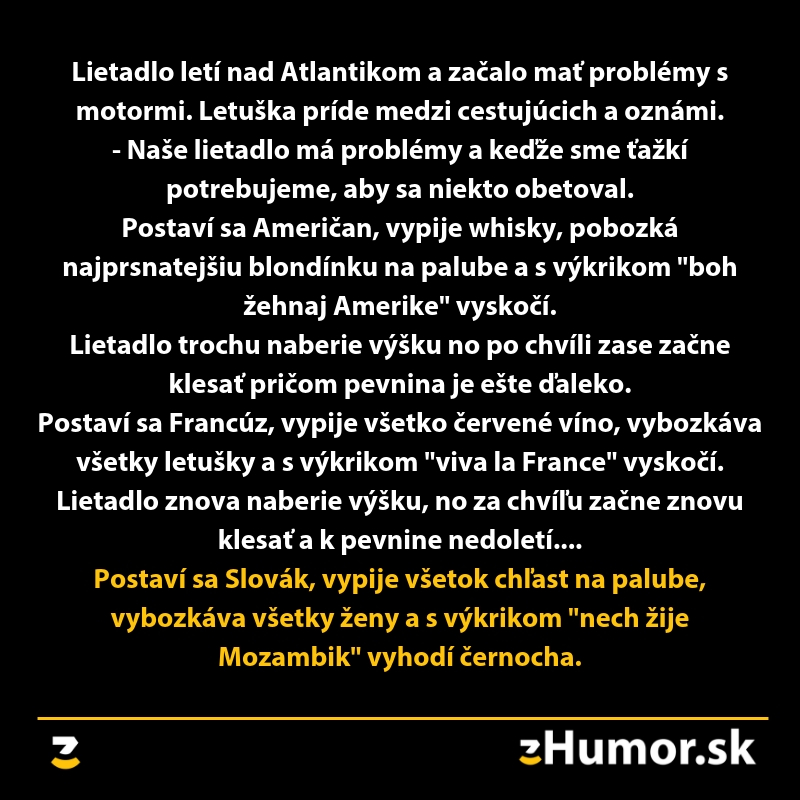 Vtip na tému lietadla nad Atlantikom, kde cestujúci reagujú na výzvy na obetovanie. Slovák zareaguje ako posledný.