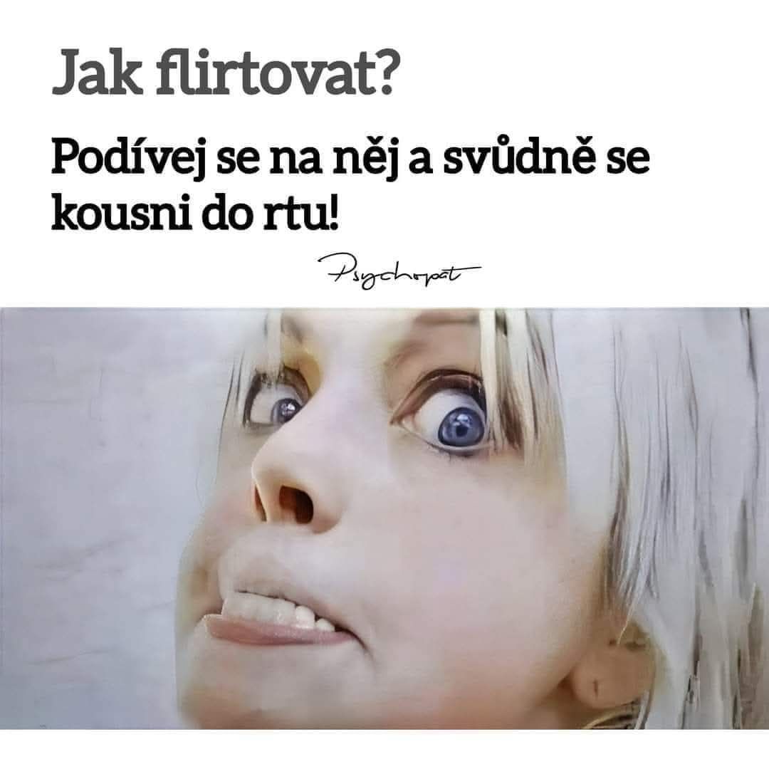 Osoba s výrazným pohľadom a nápis Jak flirtovat? Podívej se na něj a svůdně se kousni do rtu!