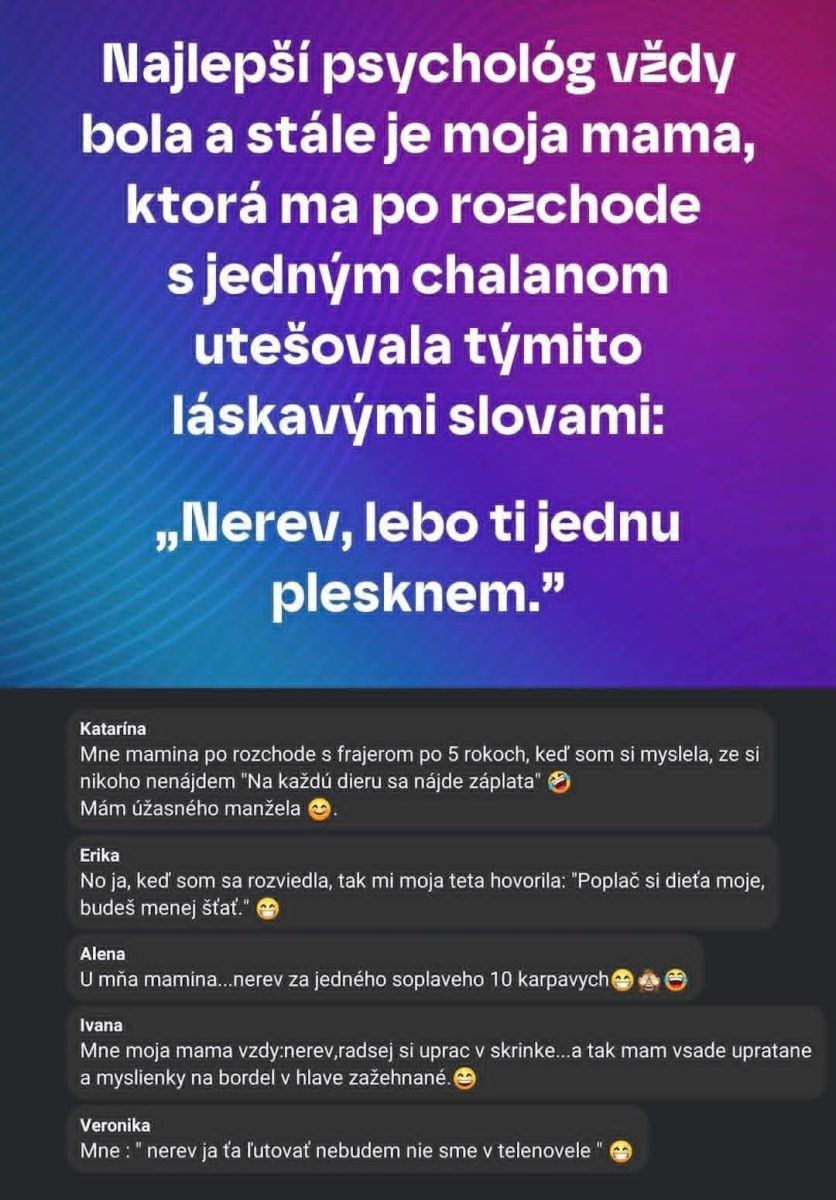 Mama utešujúca po rozchode: Nerev, lebo ti jednu plesknem. Ľudový prístup k láske a vzťahom.