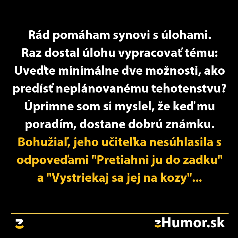 Otec pomáha synovi s úlohou, učiteľka nesúhlasí s navrhovanými spôsobmi prevencie neplánovaného tehotenstva.