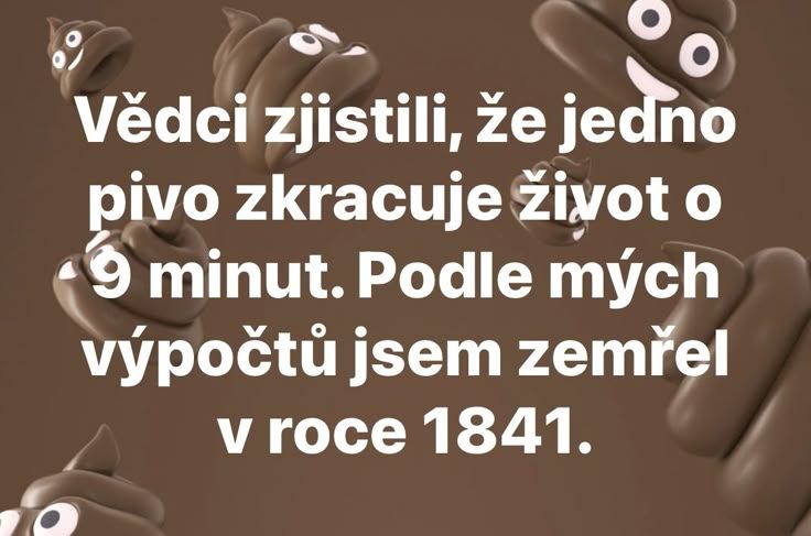 Srandovný citát o skrátení života pitím piva, okorenený vtipnými emoji kakania.