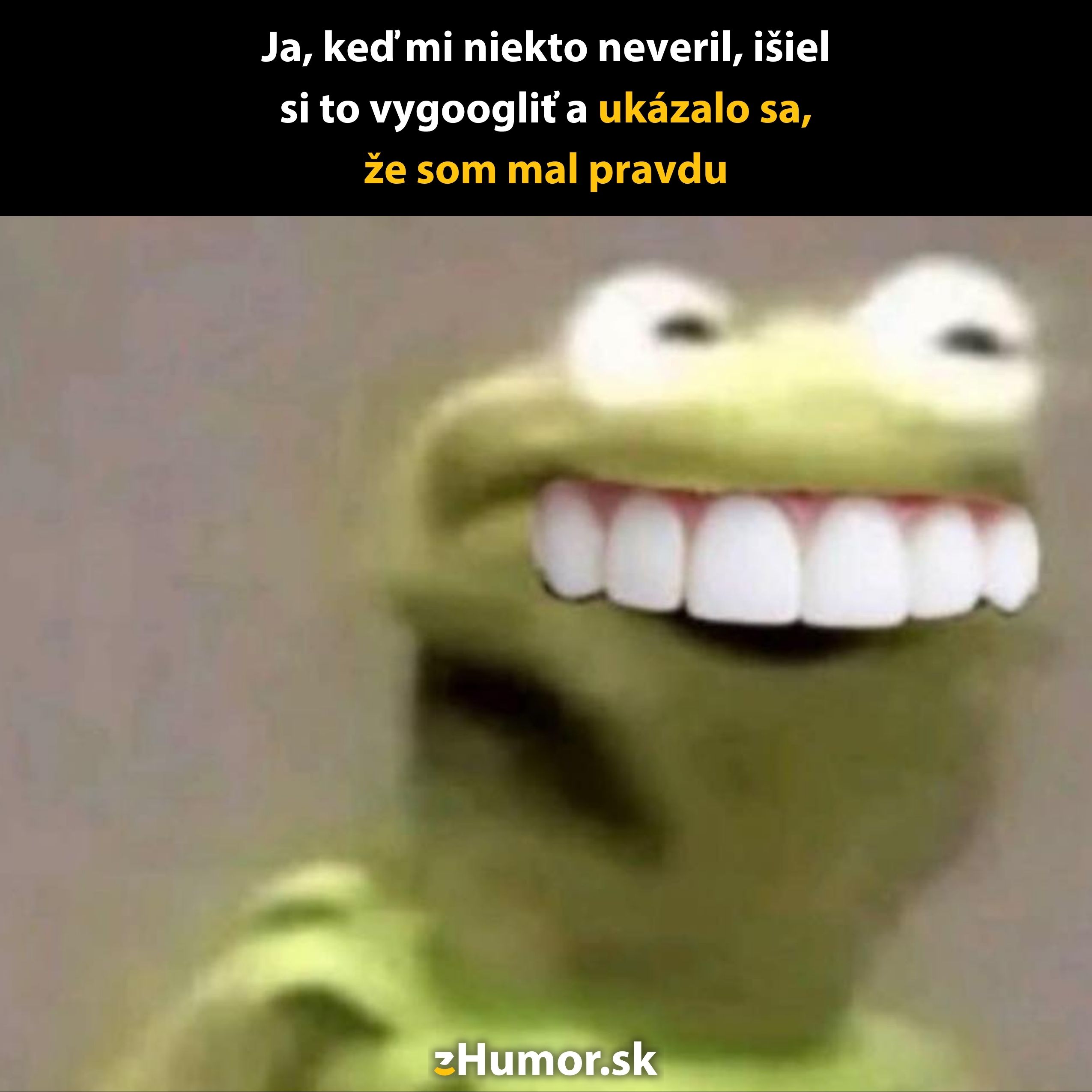Žaba s veľkým úsmevom na výraze spokojnosti, keď sa ukáže, že mal pravdu.
