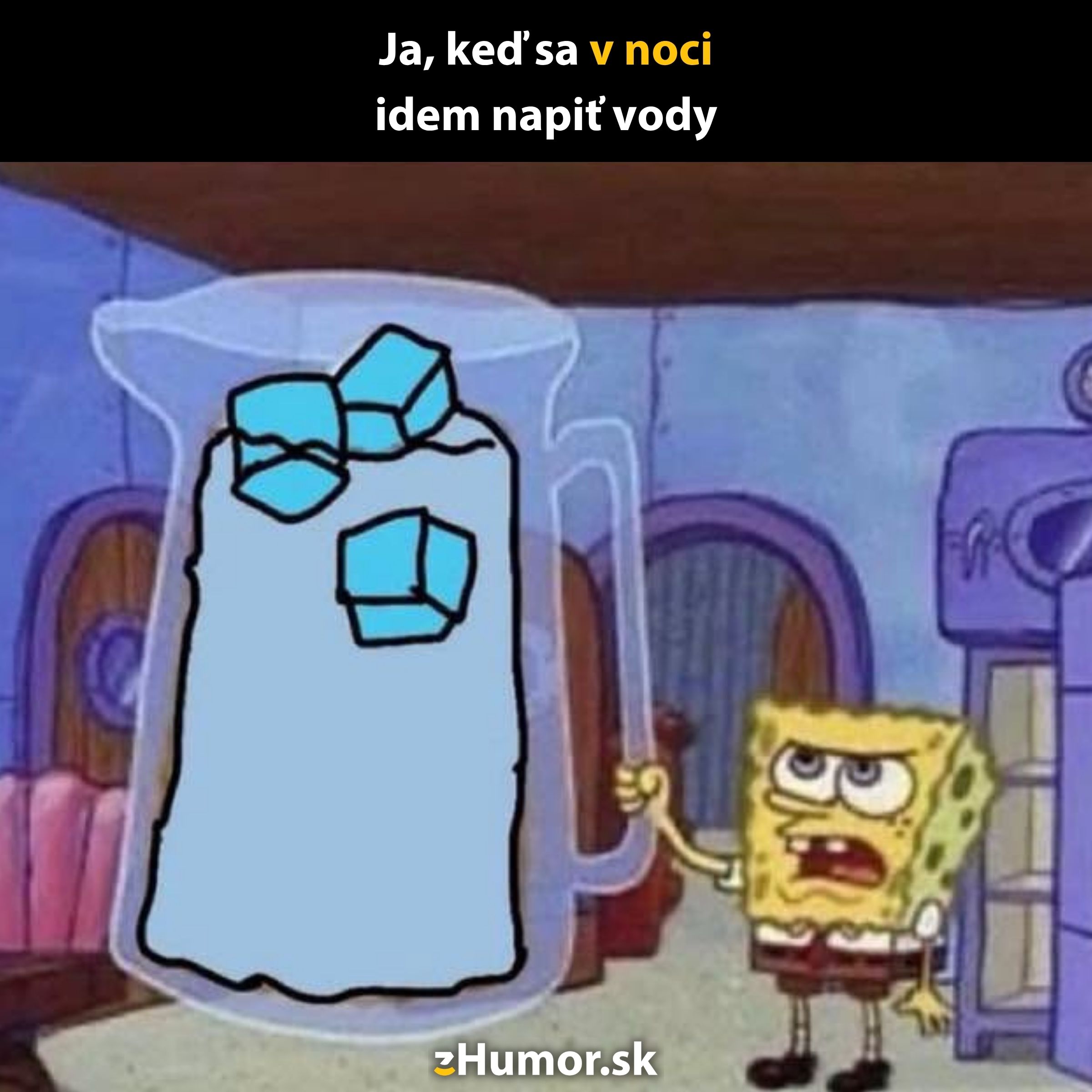 SpongeBob drží obrovskú džbán vody s ľadom, s textom o pití vody v noci.