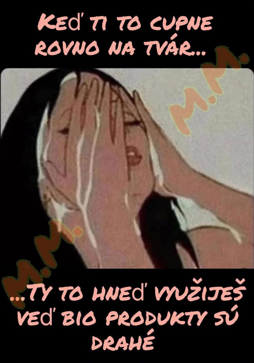 Žena sa drží za tvár s textom o využití bio produktov. Humor o každej životnej situácii.