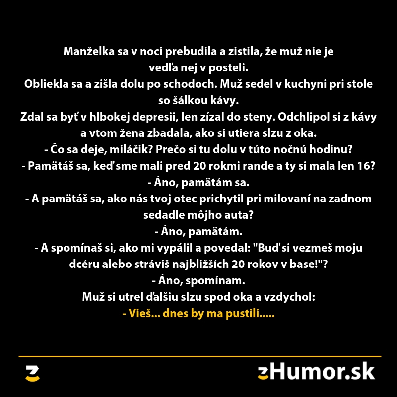 Manželka našla v noci muža v kuchyni plačúceho nad šálkou kávy, spomínal na 20-ročný vzťah začínajúci ultimátom jej otca.