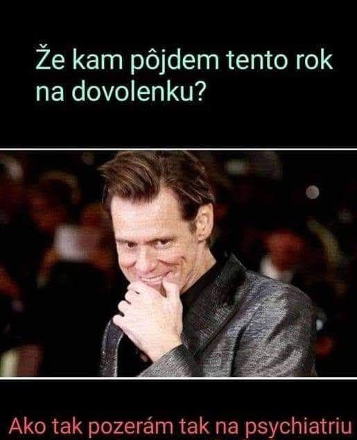 Osoba s vtipným výrazom tváre a textom o dovolenkových plánoch na psychiatrii.