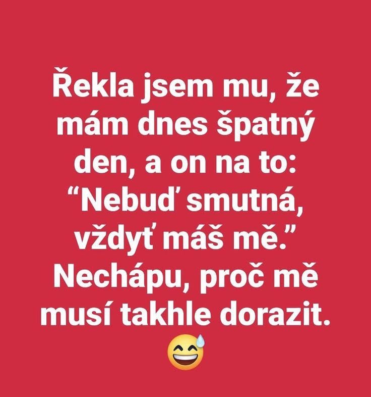 Samozrejme, tu je alternatívny text: Vtipný citát o tom, ako niekoho utešiť, ale skončiť to opačne. Emojis znázorňujú humor