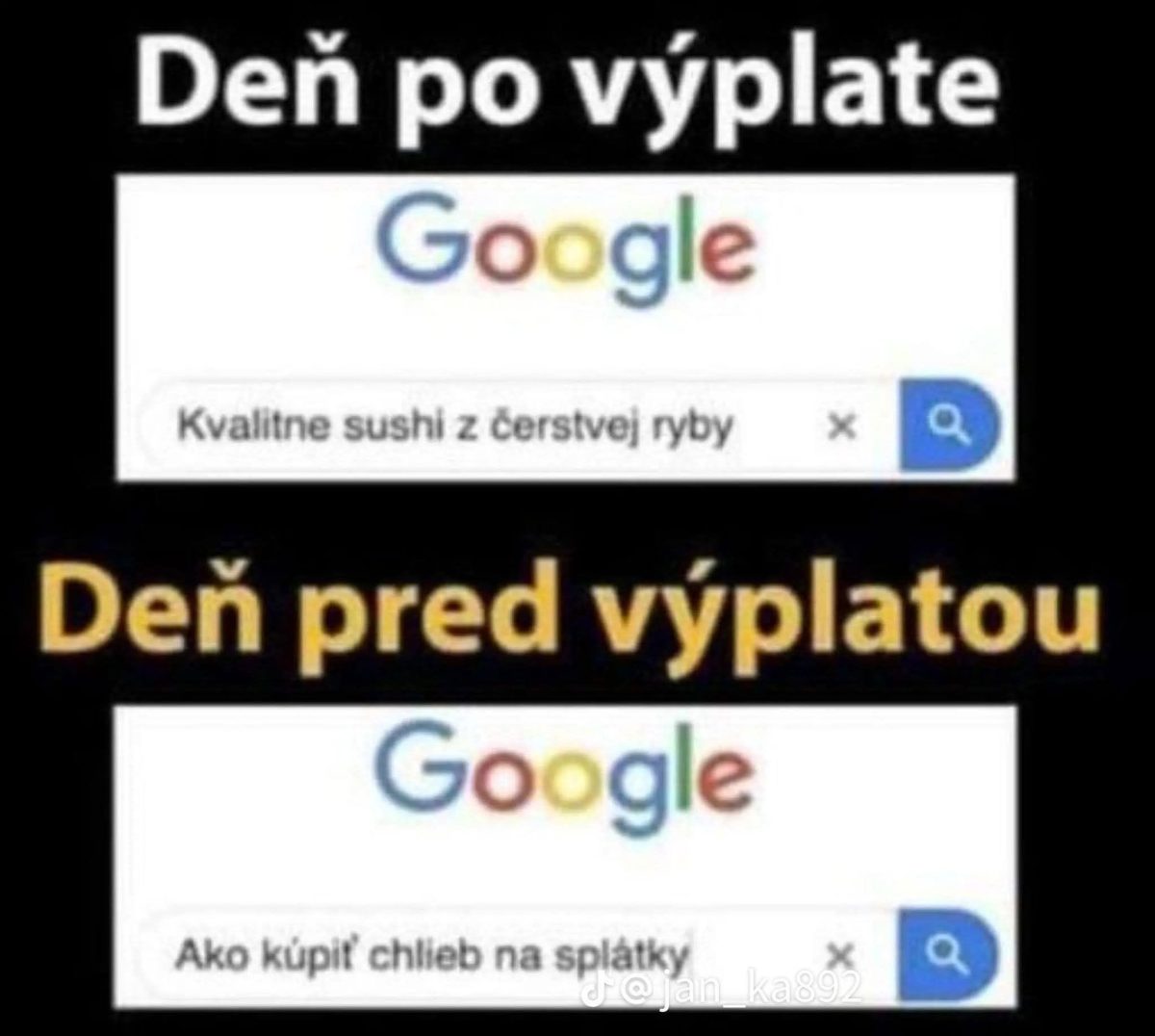 Vyhľadávanie na Google: Deň po výplate – sushi; deň pred výplatou – kúpa chleba na splátky. Humor o financiách.