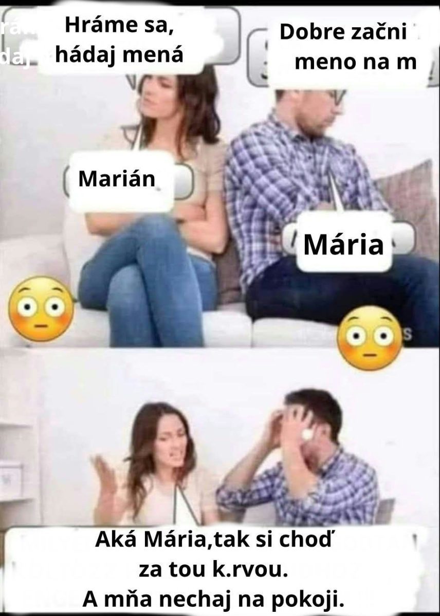 Pár sedí na gauči, hrá hru na hádanie mien. Zmätok z mien Mária a Marián spôsobí konfrontáciu.