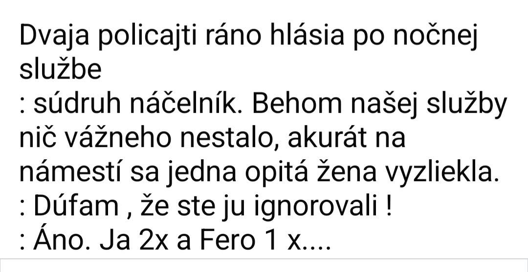 Dvaja policajti oznamujú po nočnej službe kurióznu príhodu so ženou na námestí.