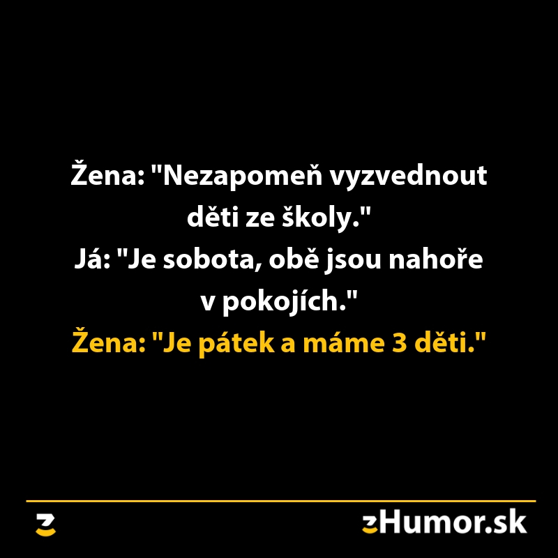 Vtipný dialóg: zabúdanie na deti a dni v týždni, humorná konverzácia o rodičovstve a školských povinnostiach.
