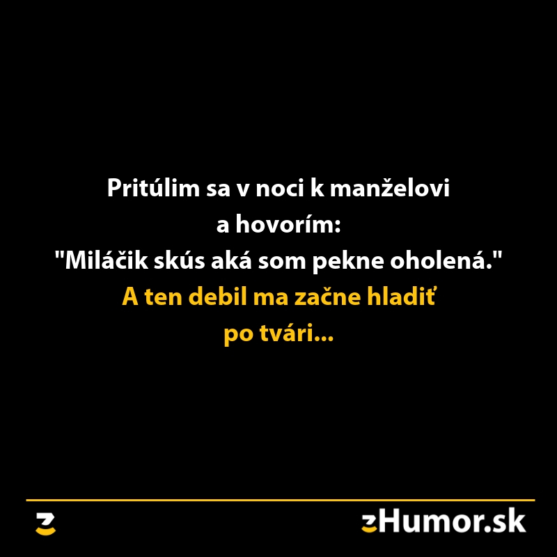 Vtipný text o manželskej komunikácii: Oholená a nepochopená poznámka s humorným záverom.