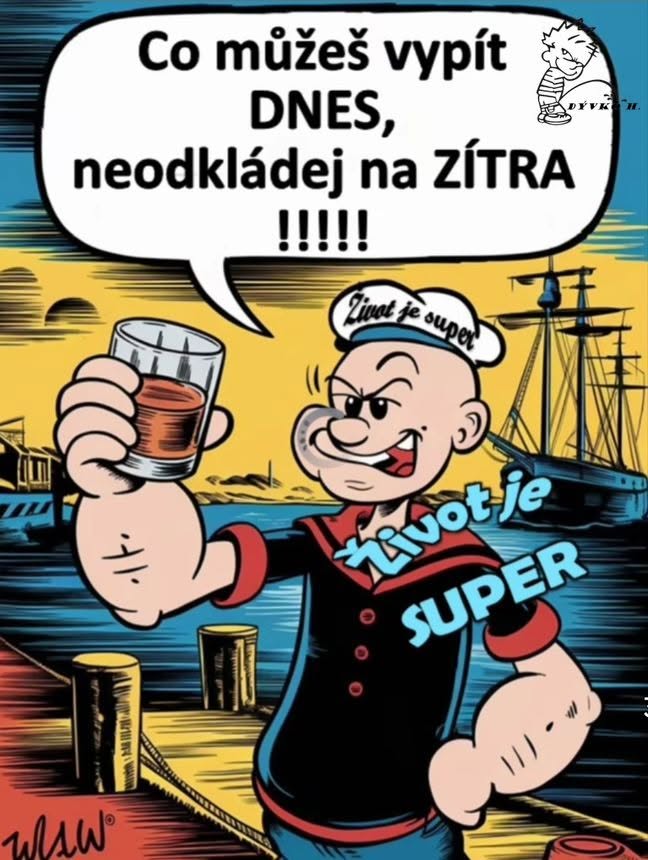 Námorník s pohárom a textom „Čo môžeš vypiť dnes, neodkladaj na zajtra“ na pozadí prístavu.