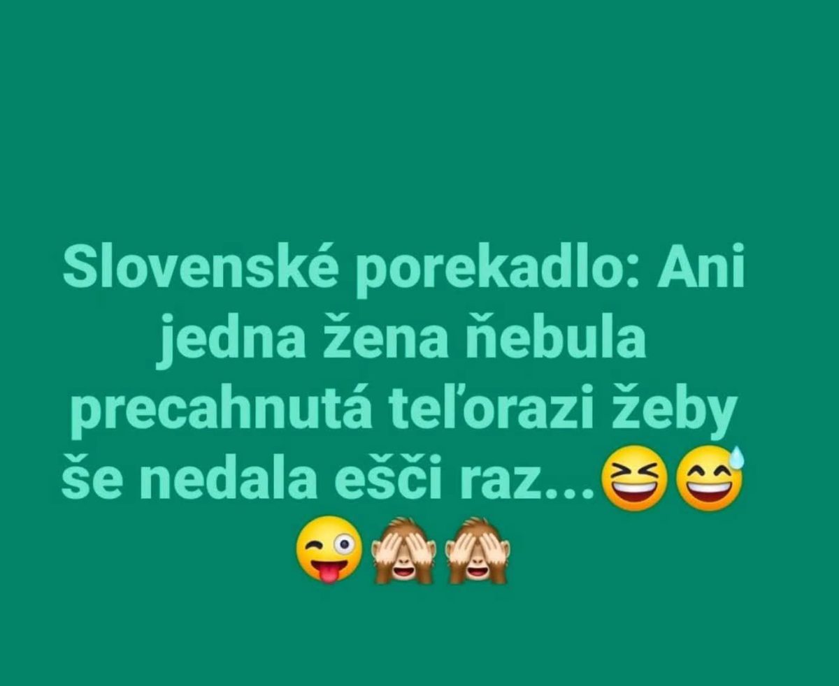 Slovenské porekadlo s humorným podtextom a východoslovenským nárečím, doplnené emotikonmi.