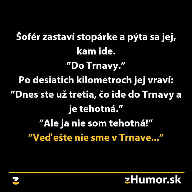 Vtip o vodičovi, stopárke a tehotenstve na ceste do Trnavy. Humorná pointa na hHmor.sk.