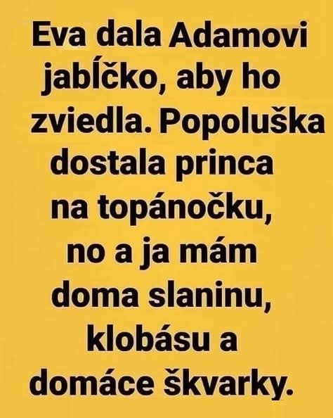 Šťastie niekedy nájdeme v jednoduchých veciach: domáca slanina, klobása a škvarky sú lepšie než rozprávky.