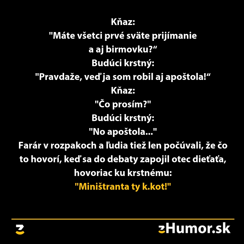 Vtip o krstnom, kňazovi a miništrantovi počas rozhovoru o prijímaní. Pochádza z humor.sk.