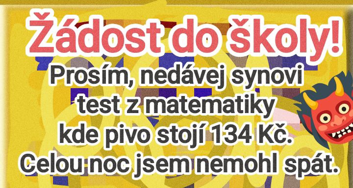 Žiadosť pre školu: Nezadávajte testy z matematiky s cenou piva 134 Kč, otec je znepokojený.