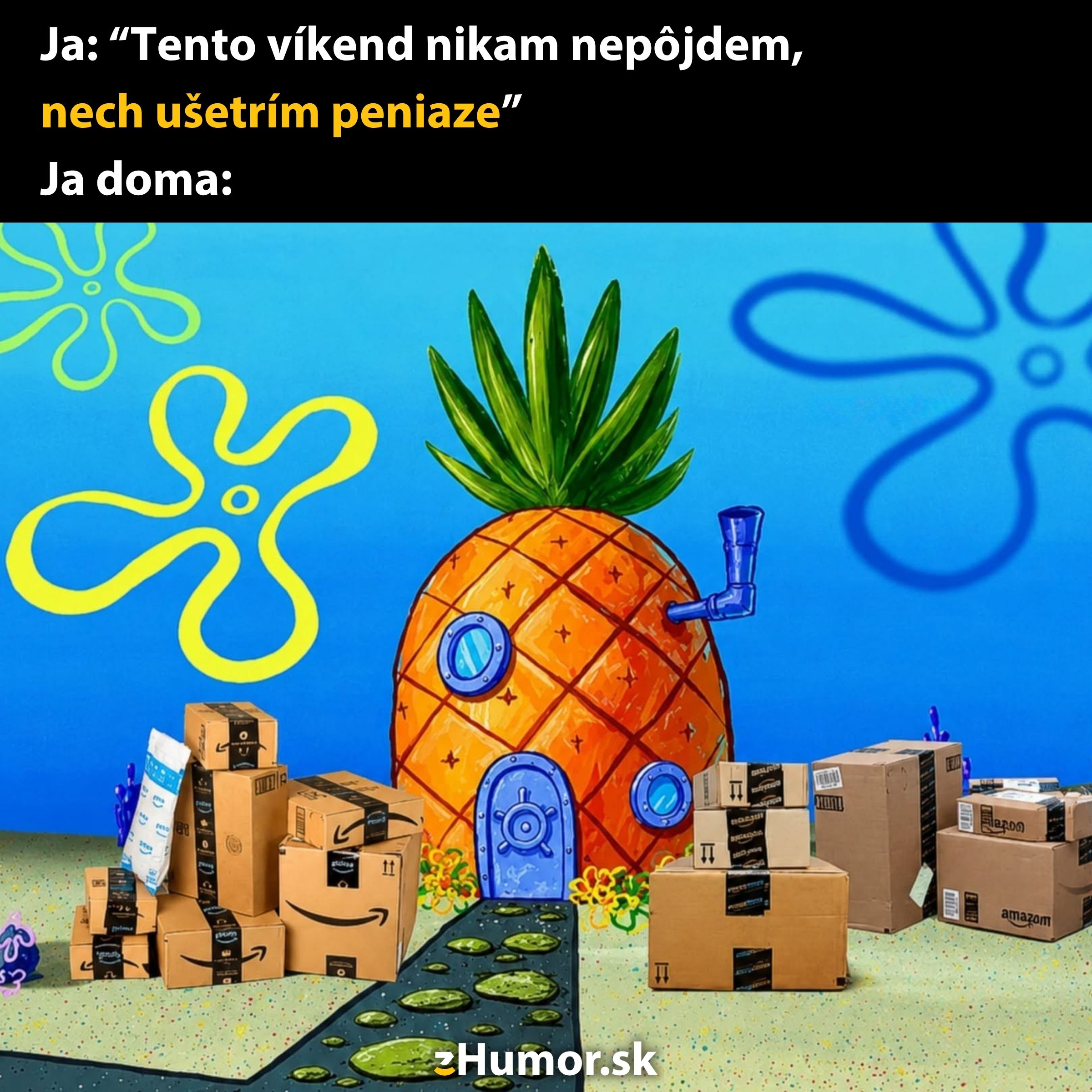 Hubka Bobov domček zahádzaný balíkmi Amazonu, kontrast s plánom šetriť peniaze počas víkendu doma.