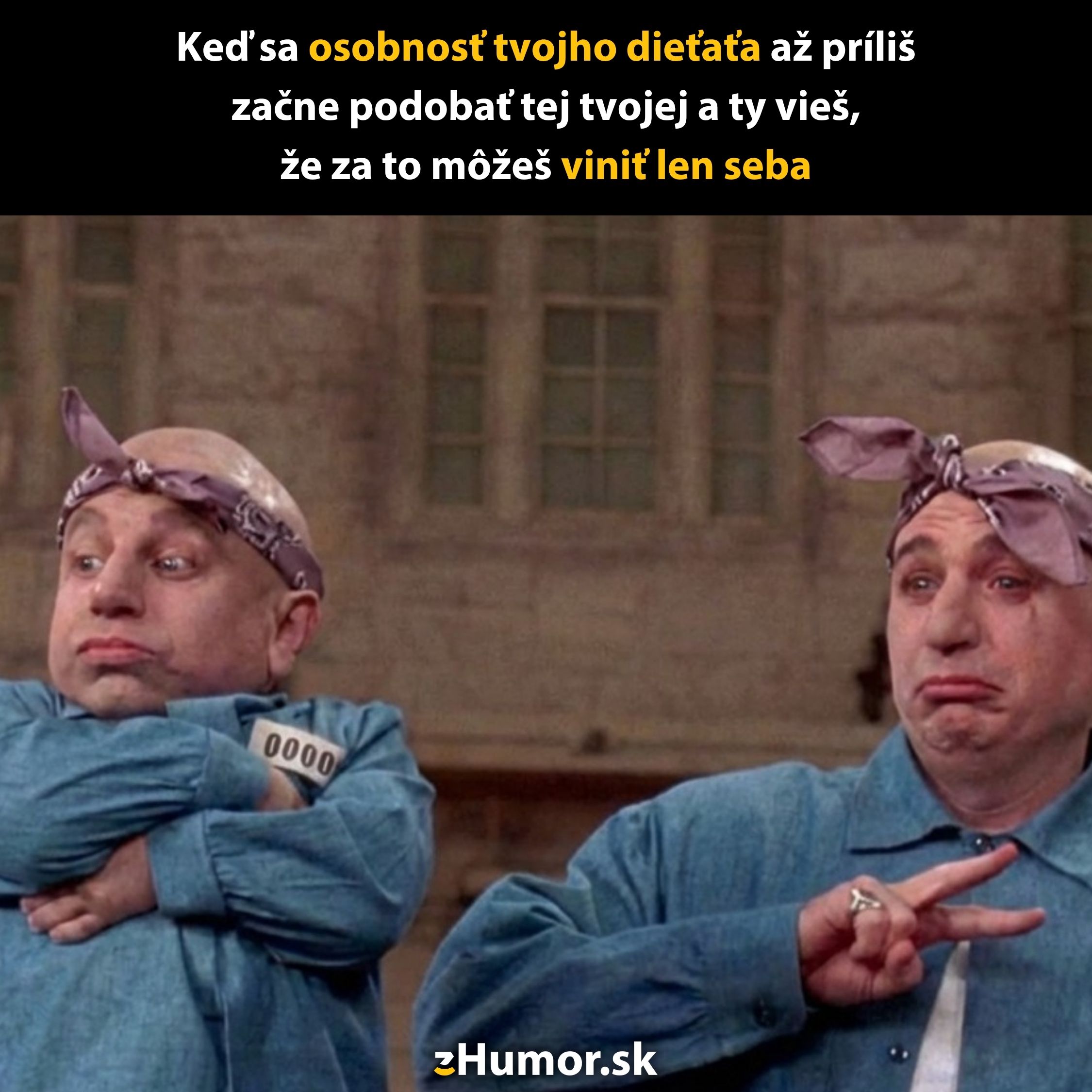 Dve postavy v šatkoch s komickým výrazom, text: Osobnosť dieťaťa sa podobá tvojej; môžeš viniť len seba.